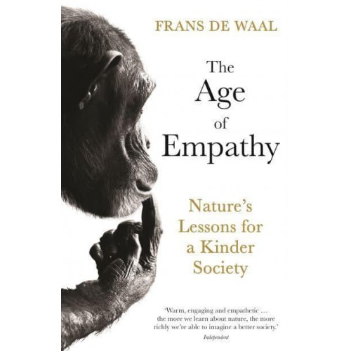 The Age of Empathy Nature's Lessons for a Kinder Society