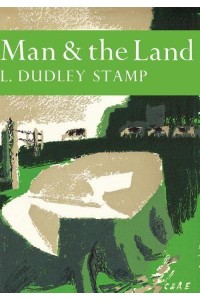 Man and the Land - Collins New Naturalist Library