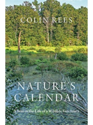 Nature's Calendar A Year in the Life of a Wildlife Sanctuary