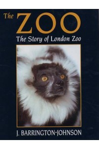 The Zoo The Story of London Zoo