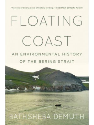 Floating Coast An Environmental History of the Bering Strait