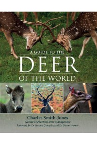 A Guide to the Deer of the World