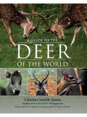 A Guide to the Deer of the World