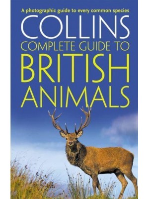 Collins Complete Guide to British Animals - Collins Complete Guide