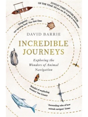 Incredible Journeys Exploring the Wonders of Animal Navigation