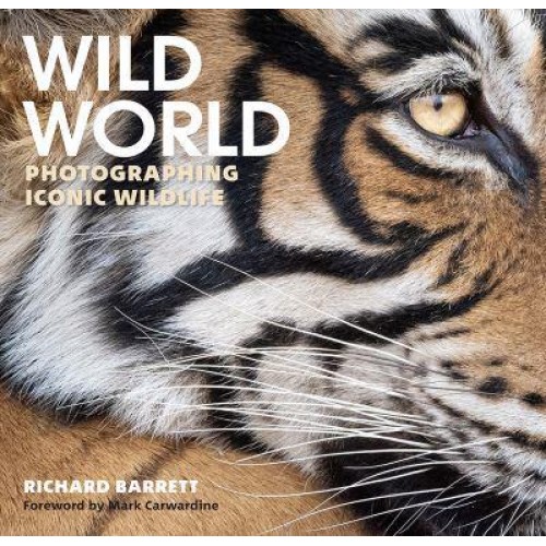 Wild World Photographing Iconic Wildlife