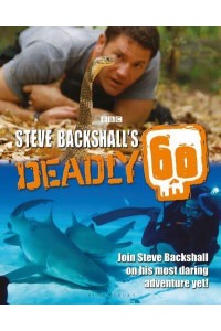 Steve Backshall's Deadly 60