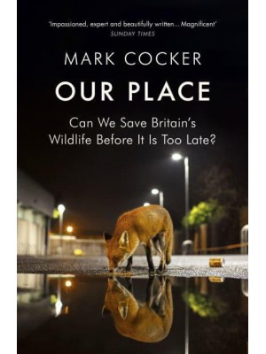 Our Place Can We Save Britain's Wildlife Before It Is Too Late?
