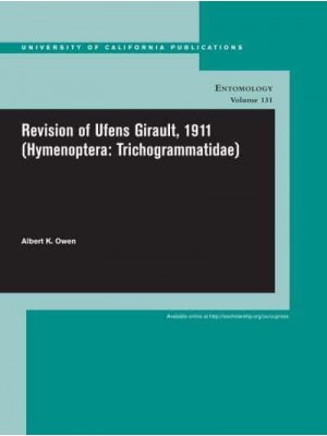 Revision of Ufens Girault, 1911 (Hymenoptera: Trichogrammatidae) - University of California Publications in Entomology
