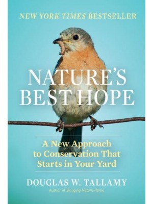 Nature's Best Hope A New Approach to Conservation That Starts in Your Yard