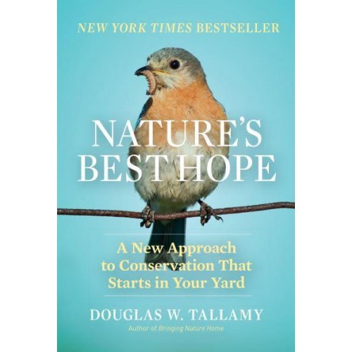 Nature's Best Hope A New Approach to Conservation That Starts in Your Yard