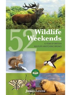 52 Wildlife Weekends A Year of British Wildlife-Watching Breaks