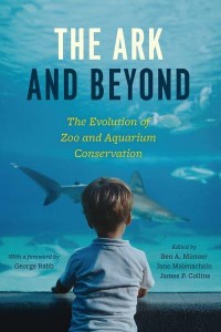 The Ark and Beyond The Evolution of Zoo and Aquarium Conservation - Convening Science