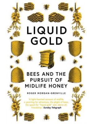 Liquid Gold Bees and the Pursuit of Midlife Honey