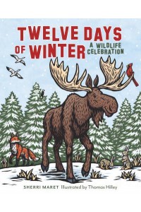 Twelve Days of Winter A Wildlife Celebration