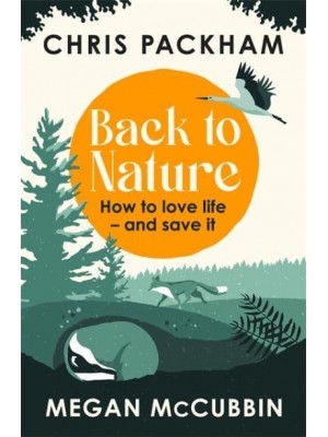 Back to Nature How to Love Life - And Save It