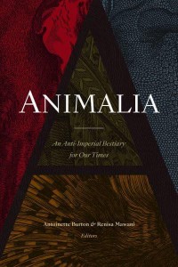 Animalia An Anti-Imperial Bestiary for Our Times