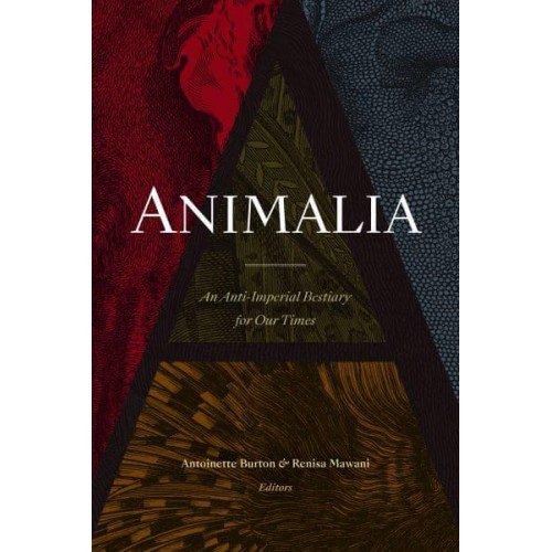 Animalia An Anti-Imperial Bestiary for Our Times