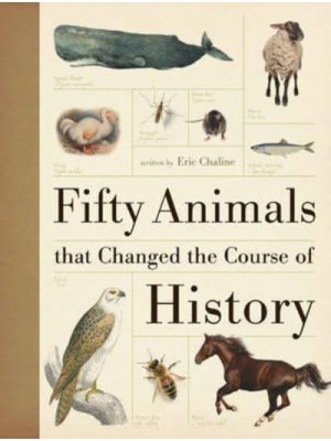 Fifty Animals That Changed the Course of History