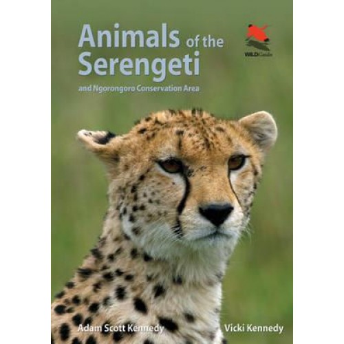 Animals of the Serengeti and Ngorongoro Conservation Area - WILDGuides