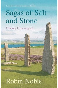 Sagas of Salt & Stone Orkney Unwrapped