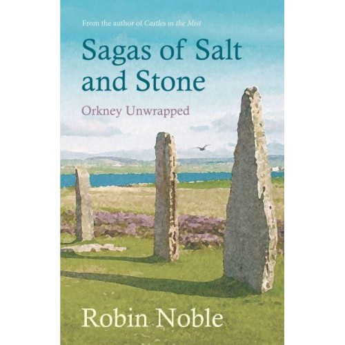 Sagas of Salt & Stone Orkney Unwrapped