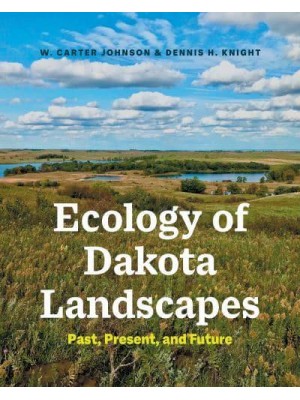 Ecology of Dakota Landscapes Past, Present, and Future