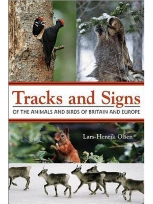 Tracks and Signs of the Animals and Birds of Britain and Europe