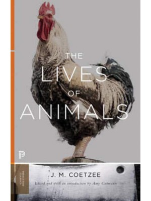 The Lives of Animals - The University Center for Human Values Series