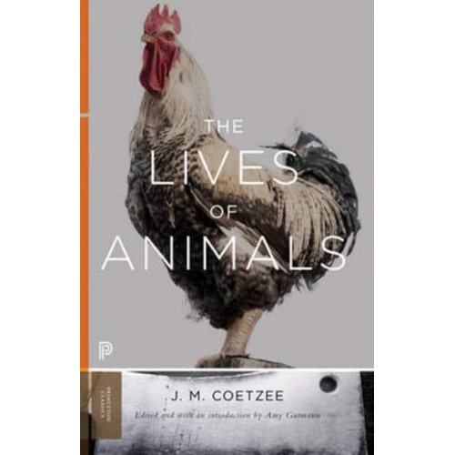 The Lives of Animals - The University Center for Human Values Series
