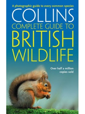 Collins Complete Guide to British Wildlife - Collins Complete Guide