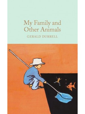 My Family and Other Animals - Macmillan Collector's Library