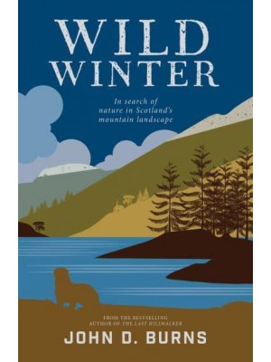 Wild Winter In Search of Nature in Scotland's Mountain Landscape