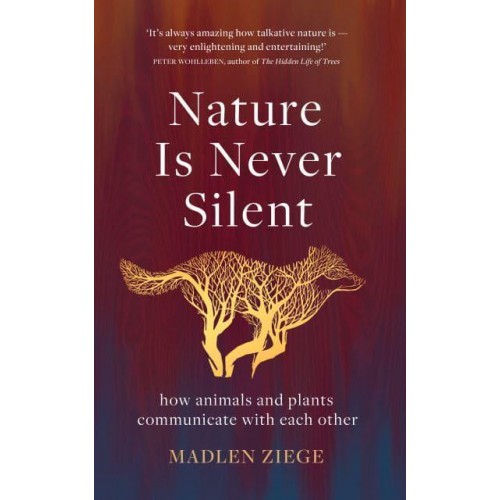 Nature Is Never Silent How Animals and Plants Communicate With Each Other
