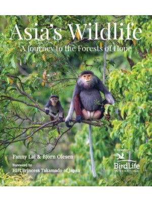 Asia's Wildlife A Journey to the Forests of Hope