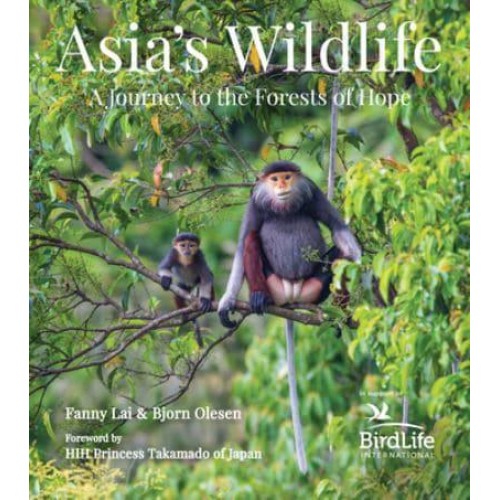 Asia's Wildlife A Journey to the Forests of Hope