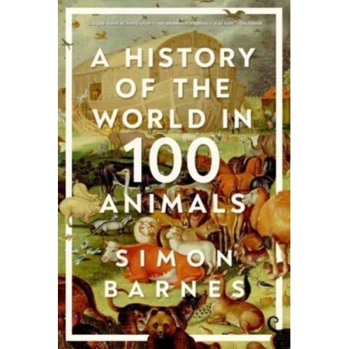 A History of the World in 100 Animals