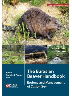The Eurasian Beaver Handbook Ecology and Management of Castor Fiber - Conservation Handbooks