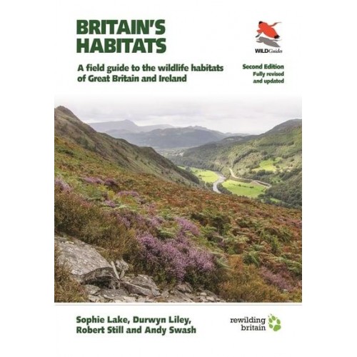 Britain's Habitats A Field Guide to the Wildlife Habitats of Britain & Ireland - WildGuides