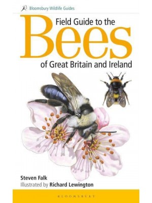 Field Guide to the Bees of Great Britain and Ireland - British Wildlife Field Guides