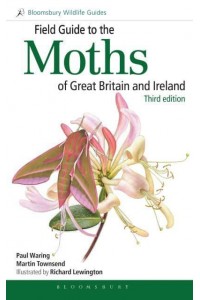 Field Guide to the Moths of Great Britain and Ireland - Bloomsbury Wildlife Guides