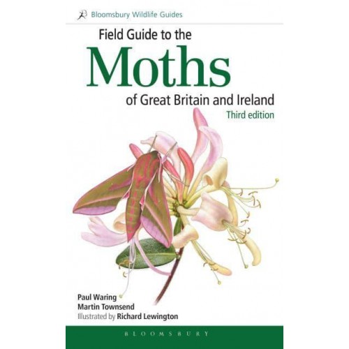 Field Guide to the Moths of Great Britain and Ireland - Bloomsbury Wildlife Guides