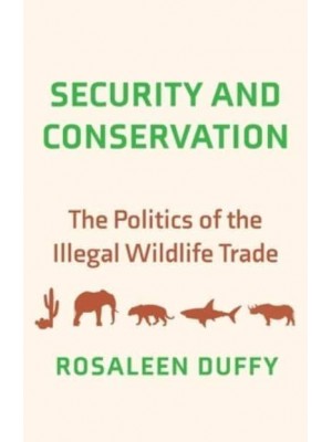 Security and Conservation The Politics of the Illegal Wildlife Trade