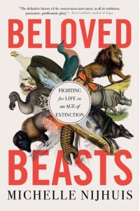 Beloved Beasts Fighting for Life in an Age of Extinction
