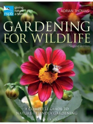 Gardening for Wildlife A Complete Guide to Nature-Friendly Gardening - RSPB