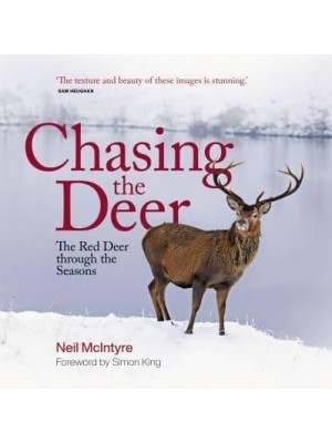 Chasing the Deer The Red Deer Through the Seasons