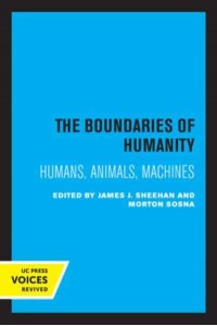 The Boundaries of Humanity Humans, Animals, Machines