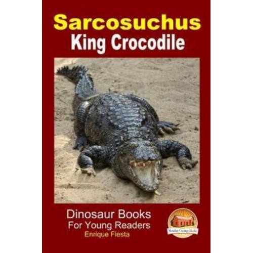 Sarcosuchus - King Crocodile