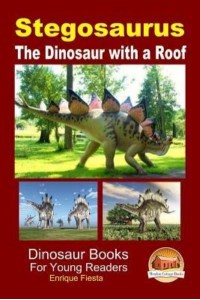 Stegosaurus - The Dinosaur With a Roof