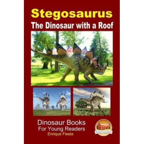Stegosaurus - The Dinosaur With a Roof